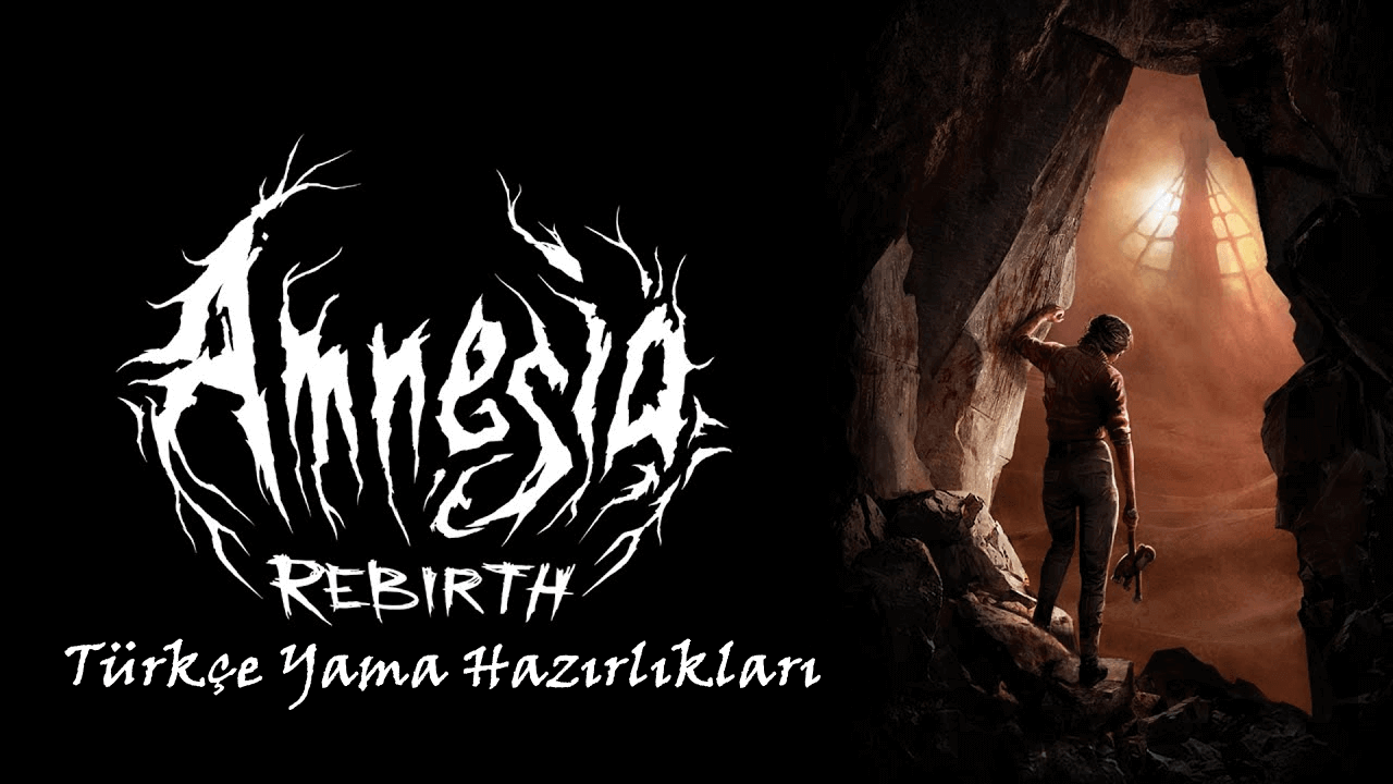 Amnesia: Rebirth Türkçe Yama Hazırlıkları